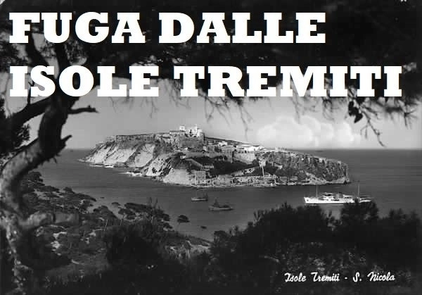 Fuga da Tremiti - Escape from Tremiti Settembre, 1845. L'isola di San Domino, Isole Tremiti